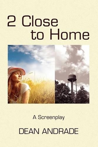 2 Close to Home: A Screenplay(English)