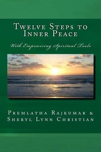 Twelve Steps to Inner Peace (text edition): With Empowering Spiritual Tools(1 Twelve Step)