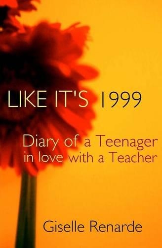 Like It's 1999: Diary of a Teenager in Love with a Teacher