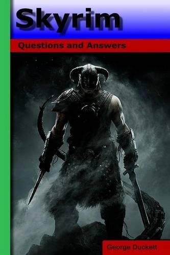 Skyrim: Questions and Answers