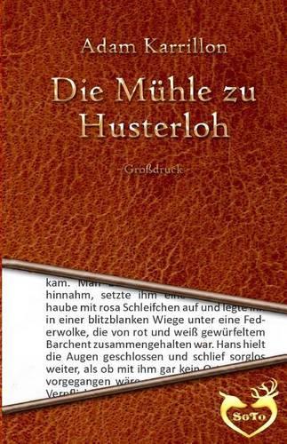 Die Mühle zu Husterloh - Großdruck