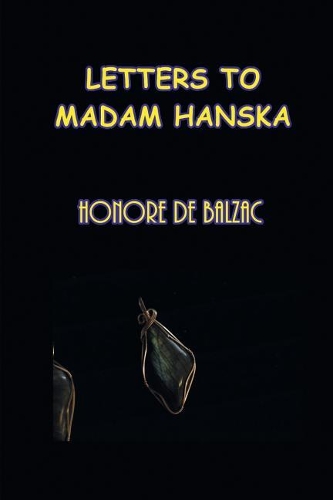 Letters to Madame Hanska