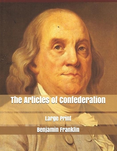 The Articles of Confederation: Large Print