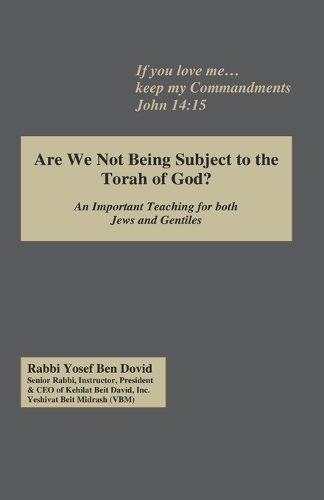 Are We Not Being Subject to the Torah of God?