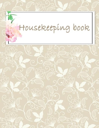 housekeeping book: Household Planner, Daily Routine Planner, Cleaning and Organizing Your House Large Size 8.5" x 11"