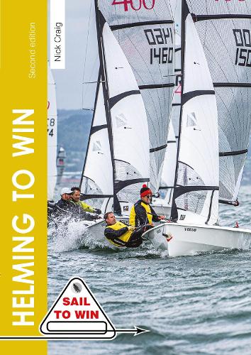 Helming to Win: How to be a Winning Helm(1 Sail to Win)