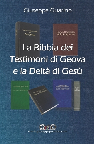 La Bibbia dei Testimoni di Geova e la Deità di Gesù