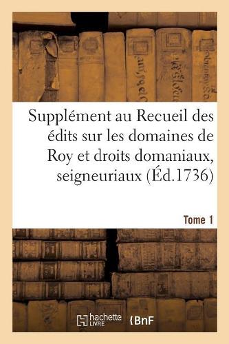 Supplément Au Recueil Des Édits, Ordonnances, Déclarations, Lettres Patentes, Arrests Et Règlemens