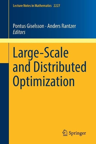 Large-Scale and Distributed Optimization: (2227 Lecture Notes in Mathematics)