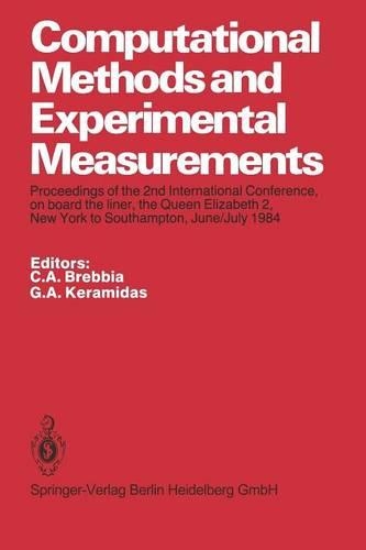 Computational Methods and Experimental Measurements: Proceedings of the 2nd International Conference, on board the liner, the Queen Elizabeth 2, New York to Southampton, June/July 1984
