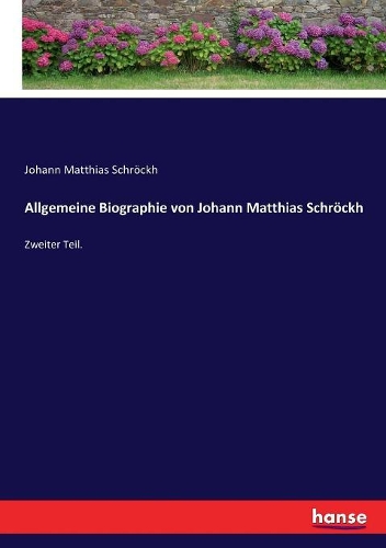 Allgemeine Biographie von Johann Matthias Schröckh
