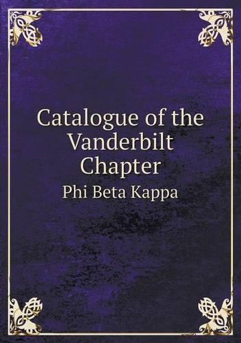 Catalogue of the Vanderbilt Chapter Phi Beta Kappa