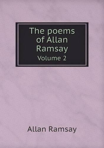 The poems of Allan Ramsay Volume 2