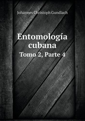 Entomología cubana Tomo 2, Parte 4: (Spanish)