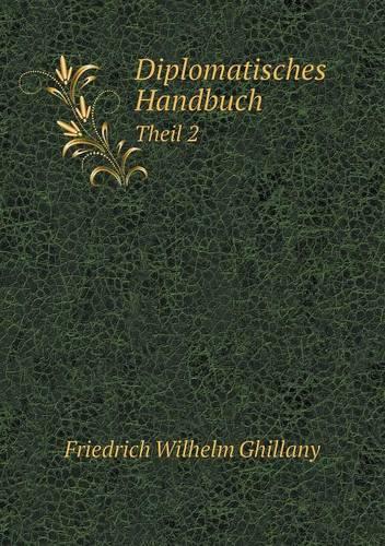 Diplomatisches Handbuch Theil 2