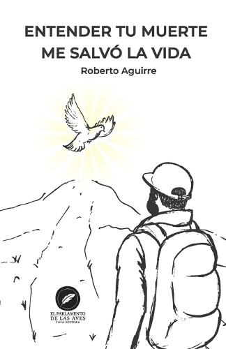 Entender tu muerte me salvó la vida