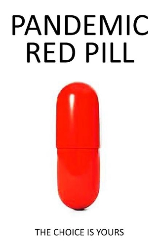 Pandemic Red Pill: The Choice is Yours