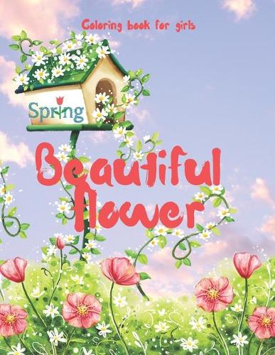 Beautiful Spring Flower Coloring Book for Girls