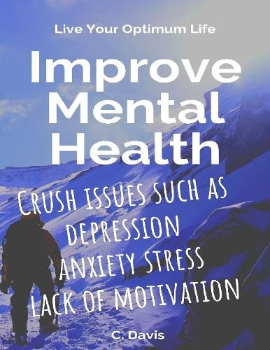 Improve Mental Health Crush Issues Such As Depression Anxiety Stress Lack of Motivation