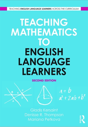 Teaching Mathematics to English Language Learners: (Teaching English Language Learners Across the Curriculum)