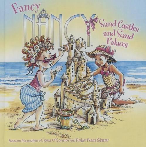 Sand Castles and Sand Palaces: (Fancy Nancy)