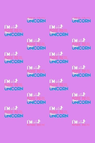 I'm More Real Than A Unicorn