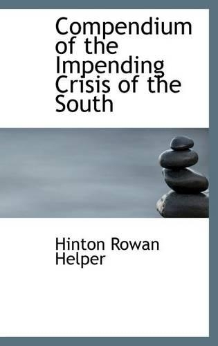 Compendium of the Impending Crisis of the South