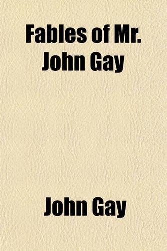 Fables of Mr. John Gay