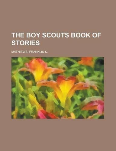The Boy Scouts Book of Stories: (English)