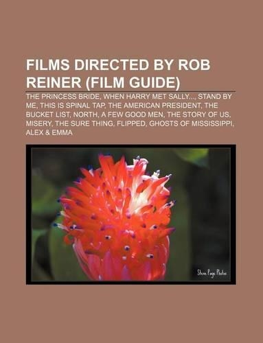 Films Directed by Rob Reiner (Film Guide)