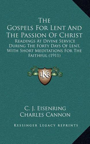The Gospels for Lent and the Passion of Christ