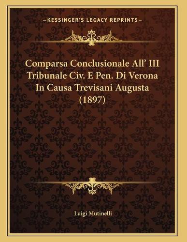 Comparsa Conclusionale All' III Tribunale Civ. E Pen. Di Verona In Causa Trevisani Augusta (1897)