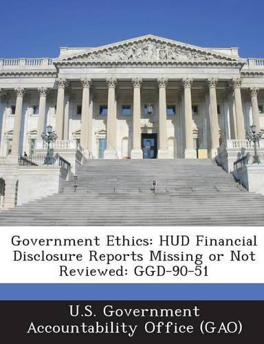 Government Ethics: HUD Financial Disclosure Reports Missing or Not Reviewed: Ggd-90-51(English)