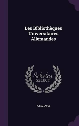 Les Bibliothèques Universitaires Allemandes