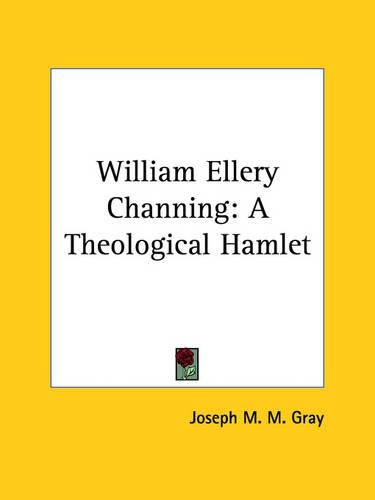 William Ellery Channing: A Theological Hamlet(English)
