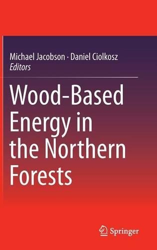 Wood-Based Energy in the Northern Forests