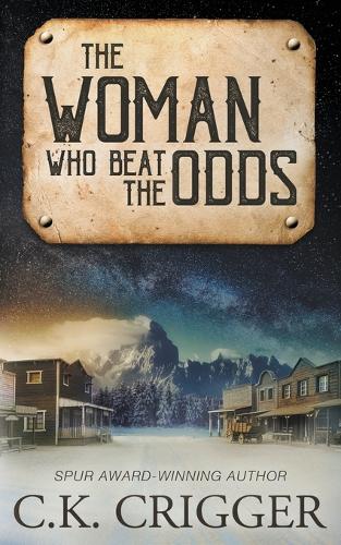 The Woman Who Beat The Odds: A Western Adventure Romance(4 The Woman Who)