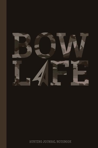 Bow Life Hunting Journal Notebook
