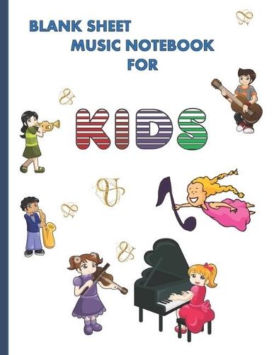 Blank Sheet Music Notebook for Kids