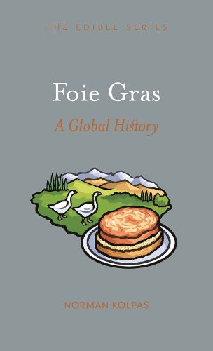 Foie Gras: A Global History(Edible)