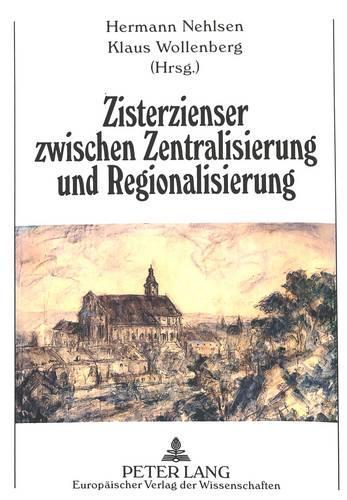 Zisterzienser Zwischen Zentralisierung Und Regionalisierung: 400 Jahre Fuerstenfelder Aebtetreffen - Fuerstenfelder Reformstatuten Von 1595 Bis 1995(German)