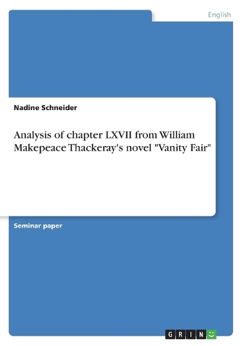 Analysis of chapter LXVII from William Makepeace Thackeray's novel "Vanity Fair"
