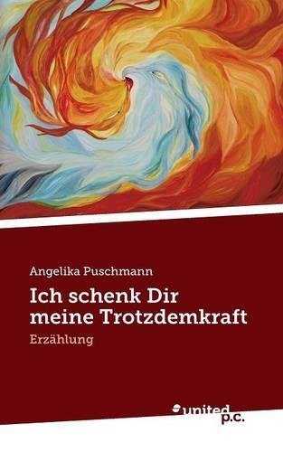 Ich Schenk Dir Meine Trotzdemkraft: (German)