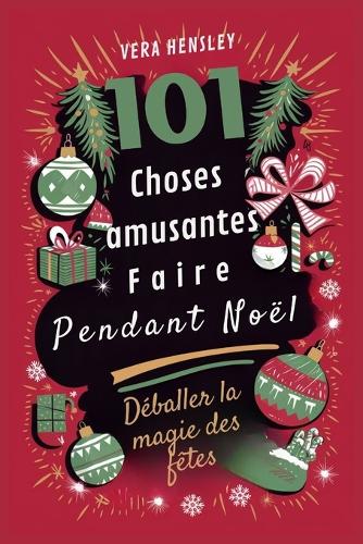 101 Choses amusantes Faire Pendant Noël