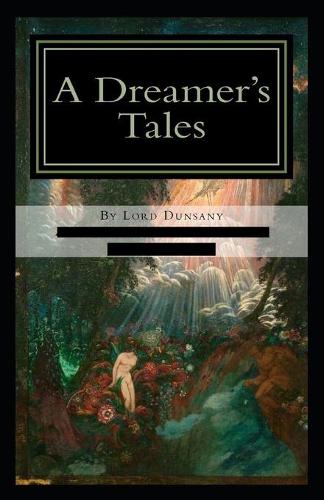 A Dreamer's Tales-Original Edition(Annotated)