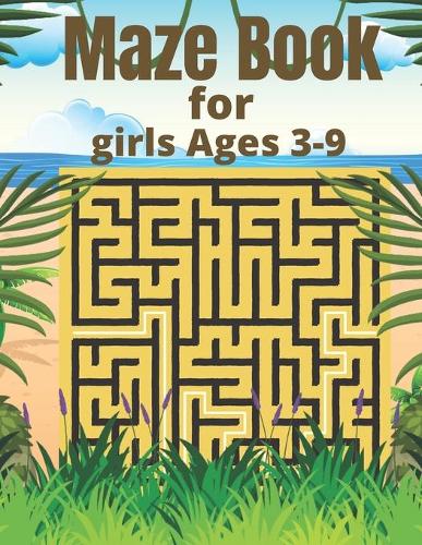 Maze Book for girls Ages 3-9