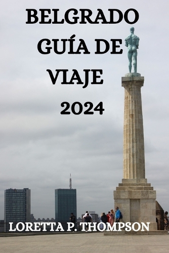 Belgrado Guía de Viaje 2024