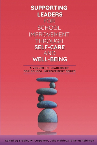 Supporting Leaders for School Improvement Through Self-Care and Well-Being