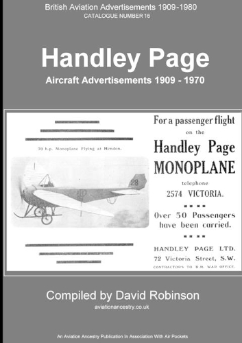 Handley Page Aircraft Advertisements. 1909 - 1970