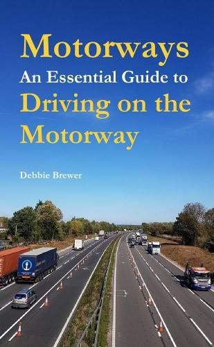 Motorways, An Essential Guide to Driving on the Motorway